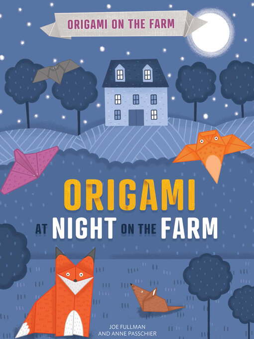 Title details for Origami at Night on the Farm by Joe Fullman - Available